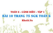 Bài 10 trang 75 SGK Toán 6 tập 1 Cánh Diều